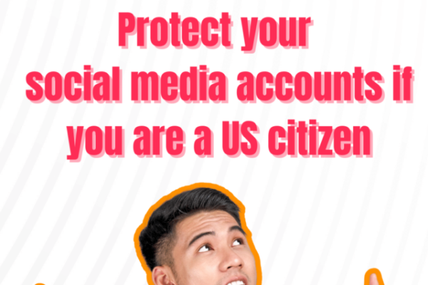 protect your social media accounts if your are a US citizen
